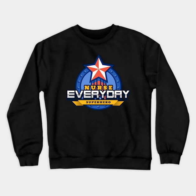 Nurse - Everyday superhero Crewneck Sweatshirt by All About Nerds